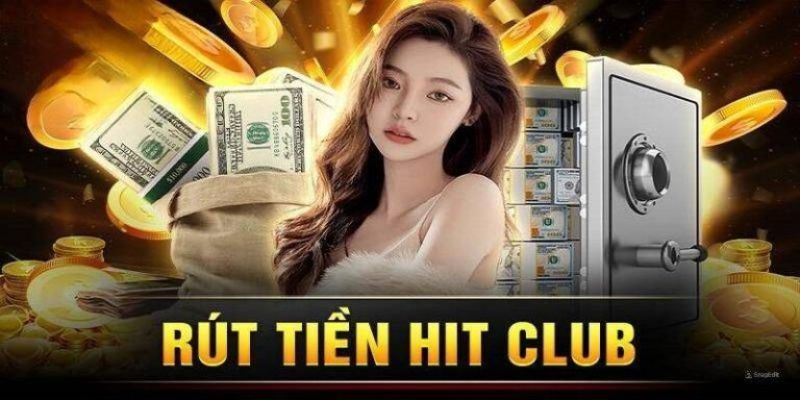 Rút tiền Hitclub Vì sao nên rút tiền qua hệ thống?